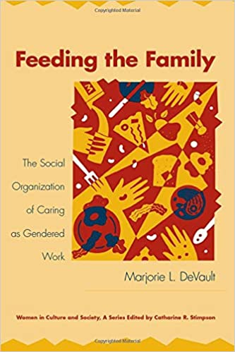 Feeding the Family: The Social Organization of Caring as Gendered Work (Women in Culture and Society) - Scanned Pdf with ocr